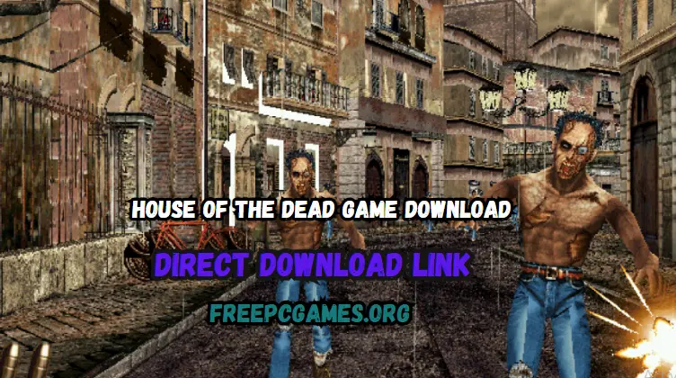House of the Dead game download For PC [Highly Compressed] 2024