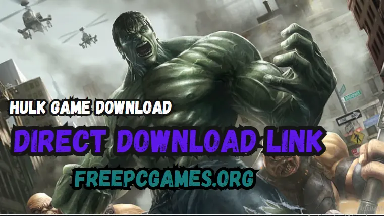 Hulk Game Download for Free PC [Highly Compressed] 2024